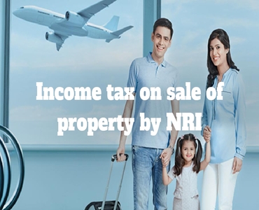 Tax rate and the relevant provisions applicable to the NRI selling property in India